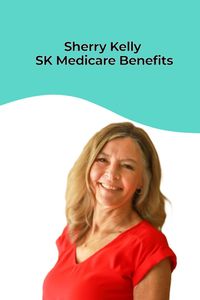 Sherry Kelly- SK Medicare Benefits